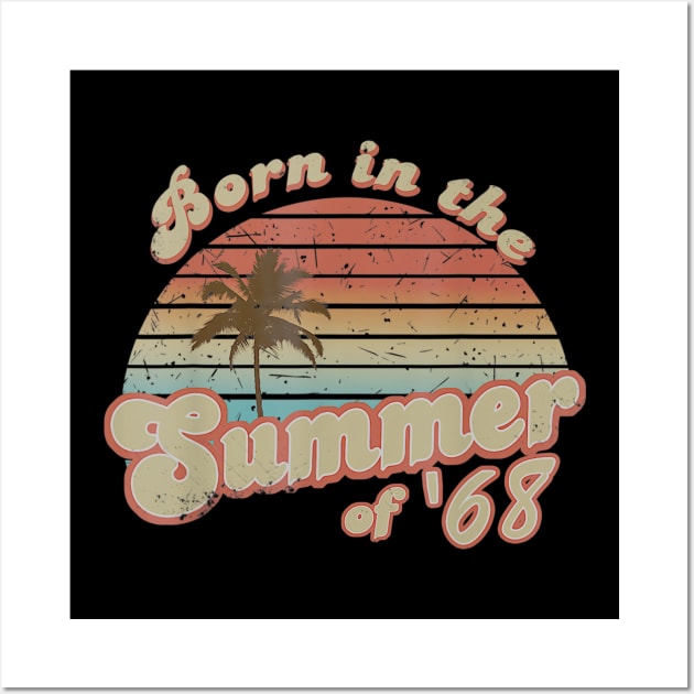 Born In The Summer 1968 52th Birthday Gifts Wall Art by teudasfemales